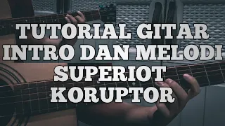 Download TUTORIAL GITAR SUPERIOT KORUPTOR Intro, Melodi tengah,Melodi terakhir (VERSI ASLI) MP3