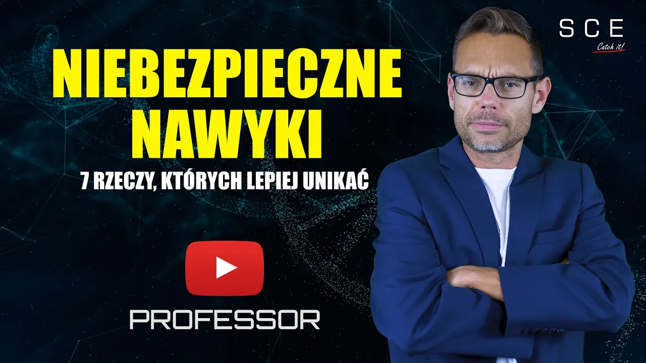 Niebezpieczne nawyki - 7 Rzeczy, Których Lepiej Unikać -  Professor odc. 125