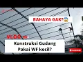 Lagu BAHAYA GAK? Konstruksi Gudang Pakai WF Kecil? | Vlog Konstruksi Baja