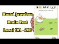 Kunci jawaban brain test level 101 - 200