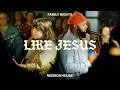 Like Jesus - Mission House (Official Live Video)