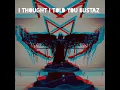 I TOLD YOU BUSTAZ  (Produced by TAR_XAN)