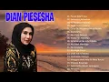 Lagu Kumpulan lagu Dian Piesesha terbaik ||  lagu Dian Piesesha full album 2022