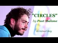 Circles by Post Malone in minor key