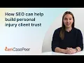 How SEO can help build personal injury client trust