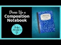 Composition Notebook Makeover - Beyond the Basic Functional DIY Notebook Tutorial