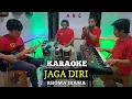 Download Lagu JAGA DIRI KARAOKE RHOMA IRAMA NADA COWOK
