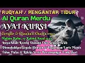 Download Lagu Rahasia Cepat Usir Insomnia: AYAT KURSI Merdu, Pengantar Tidur Nyenyak Mimpi Indah