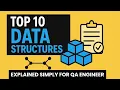 Top 10 Data Structures QA Use Every Day Explained Simply with Real Examples
