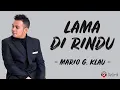Download Lagu Lama Di Rindu (LDR) - Mario G. Klau (Lirik Lagu)