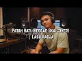 Lagu Musyik Asyik - Patah Hati (Reggae Ska Cover) | Lagu Radja