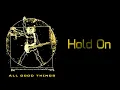 Download Lagu All Good Things  - Hold On  [Lyrics on screen]