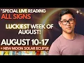 It s The LUCKIEST Week New Moon Solar Eclipse Today All Signs LIVE Aug 10-17 Tarot Horoscope