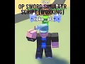 OP SWORD SIMULATOR SCRIPT WORKING 2022 PASTEBIN