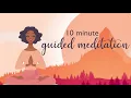 10 Minute Guided Meditation for Becoming More Mindful.