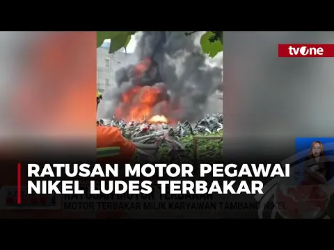 Ratusan Motor Milik Karyawan Tambang Nikel Terbakar Hebat!