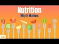 Nutrition And Why It Matters