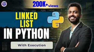 Lec-75 Linked List in Python with Easiest Explanation Execution