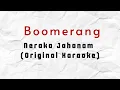 Download Lagu Boomerang - Neraka Jahanam (Karaoke) HQ Audio