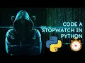 Python Stopwatch Program Build a Simple Timer from Scratch