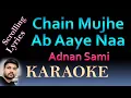 Download Lagu Chain Mujhe Ab Aaye Naa Karaoke with Lyrics Tere Bina Adnan Sami