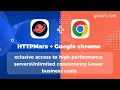 How to use HttpMars on Google Chrome 100M ethically sourced residential proxy pool