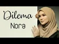 NORA - DILEMA - lirik