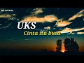 Download Lagu Uks _ Cinta Itu Buta ( Lirik dan Cover)