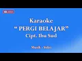 Download Lagu Karaoke PERGI BELAJAR || Ciptaan Ibu Sud || Lagu untuk belajar menyanyi || Tanpa Vokal