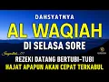 Download Lagu Surat Al WAQIAH 7x, dengarkan hutang lunas, Rezeki datang dari berbagai arah, Bacaan Al Quran Merdu