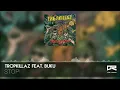 Tropkillaz - STOP! (feat.  Buku)