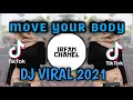 DJ MOVE YOUR BODY 🎶 VIRAL TIKTOK TERBARU 2021🎶