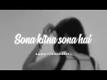 sona kitna sona hai // slowed + reverb // 𝘚𝘢𝘯𝘨𝘪𝘵 𝘱𝘦𝘦𝘳𝘳𝘦𝘦𝘮𝘪 ♪