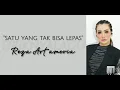 Download Lagu Reza Artamevia - Satu Yang Tak Bisa Lepas | Lirik