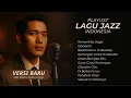 Lagu Playlist Lagu Jazz Indonesia | Versi Baru Lagu Romantika Jogja, dll