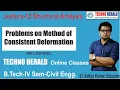 Lecture 12 Structural Analysis Problems on Method of Consistent Deformation Part I