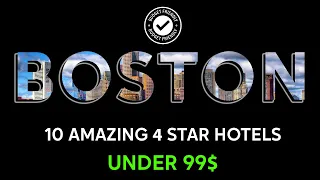 Boston Secret 10 Amazing 4-Star Hotels Under 99 2024 4K