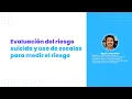Evaluación del riesgo suicida y uso de escalas para medir el riesgo