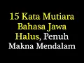 Kata Mutiara Bahasa Jawa Halus, Penuh Makna Mendalam