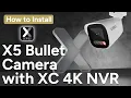 How-To Install X5 Bullet Camera with XC 4K NVR