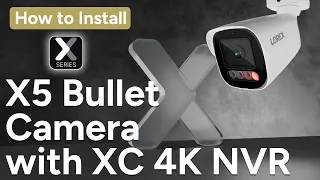 How-To Install X5 Bullet Camera with XC 4K NVR