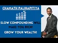 Chamath Palihapitiya The Power Of Slow Compound In The Stock Market