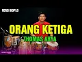 Lagu VIRAL TIK TOK | ORANG KETIGA | ENTAH SIAPA YANG SALAH (THOMAS ARYA) COVER VERSI KOPLO