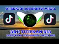 Download Lagu DJ AKU TITIPKAN DIA LANJUTKAN PERJUANGANKU   AKU BUKAN JODOHNYA FULL BASS TIKTOK VIRAL TERBARU 2021