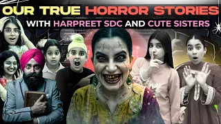 Our True Horror Stories With Harpreet SDC And Cute Sisters | Ramneek Singh 1313 | RS 1313 VLOGS