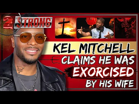 Download MP3 Kel Mitchell claims he was exorcised by his wife