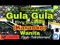 Download Lagu GULA GULA - Elvy Sukaesih (KARAOKE) Dangdut || Nada Wanita || GIS minor