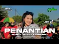 Download Lagu DJ PENANTIAN - ARMADA | JEDAG JEDUG MENGKANE KARNAVAL HOREG • KRC MUSIC