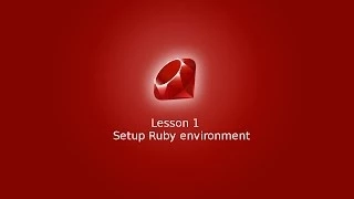 Learn Ruby Programming Lesson 1 - Installing Ruby environment