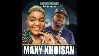 maxy khoisan feat dj call me kwenzenjani official audio 